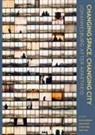 Philip (EDT)/ Gotz Harrison, Peter Ahmad, Graeme Gotz, Alison Todes, Chris Wray - Changing Space, Changing City