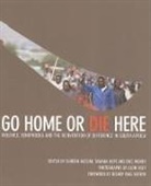 Cathi Albertyn, David Coplan, Alex Eliseev, Stephen Gelb, Daryl Glaser, Pumla Dineo Gqola... - Go Home of Die Here