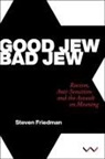 Steven Friedman - Good Jew, Bad Jew