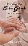 Diana S. Davis - Guide for the Care Giver