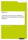 Khalida Touil - La Interacción de Voces en "Tiempo de silencio" de Luis Martín-Santos. Un Análisis Polifónico