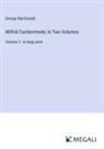George Macdonald - Wilfrid Cumbermede; In Two Volumes