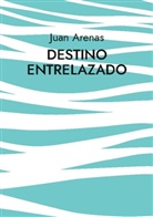 Juan Arenas - Destino Entrelazado