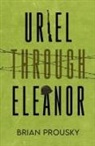 Brian Prousky - Uriel Through Eleanor
