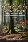 Thomas McLoughlin - Atlas of Pennsylvanian (Carboniferous) Age Plant Fossils of Central Appalachian Coalfields Volume 2