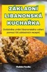 Vladislav Pavelka - ZÁKLADNÍ LIBANONSKÁ KUCHA¿KA