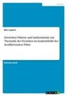 Ben Lauerer - Zwischen Fiktion und Authentizität zur Thematik des Fremden im Auslandsbild des nonfiktionalen Films