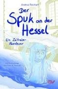 Andrea Reichart - Der Spuk an der Hessel - Ein Zeitreise-Abenteuer