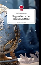 Stefanie Grötzner - Pepper Nut  - der neunte Auftrag. Life is a Story - story.one