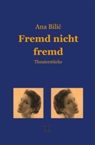 Ana Bilic - Fremd nicht fremd