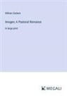 William Godwin - Imogen; A Pastoral Romance