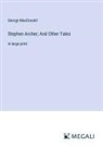 George Macdonald - Stephen Archer; And Other Tales