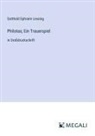 Gotthold Ephraim Lessing - Philotas; Ein Trauerspiel