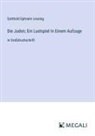 Gotthold Ephraim Lessing - Die Juden; Ein Lustspiel In Einem Aufzuge