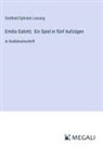 Gotthold Ephraim Lessing - Emilia Galotti; Ein Spiel in fünf Aufzügen