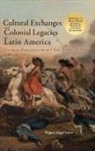 Miguel Angel Gaete - Cultural Exchanges and Colonial Legacies in Latin America