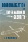T. X. Hammes - Deglobalization and International Security