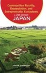 John W. Traphagan - Cosmopolitan Rurality, Depopulation, and Entrepreneurial Ecosystems in 21st-Century Japan
