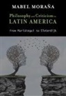 Mabel Moraña - Philosophy and Criticism in Latin America