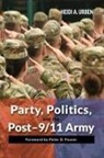 Heidi A. Urben - Party, Politics, and the Post-9/11 Army