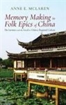 Anne E. McLaren - Memory Making in Folk Epics of China