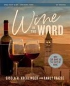 Randy Frazee, Gisela H Kreglinger, Gisela H. Kreglinger - Wine in the Word Bible Study Guide plus Streaming Video