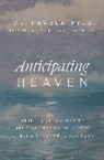 Dr. Pamela Pyle, Dr. Pamela P. Pyle, Pamela Dr. Pyle, Pamela P Pyle - Anticipating Heaven