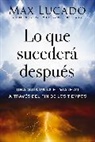 Max Lucado - Lo que sucederá después