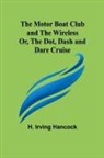 H. Irving Hancock - The Motor Boat Club and The Wireless; Or, the Dot, Dash and Dare Cruise