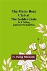 H. Irving Hancock - The Motor Boat Club at the Golden Gate; Or, A Thrilling Capture in the Great Fog