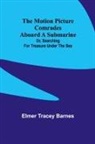 Elmer Barnes - The motion picture comrades aboard a submarine; Or, Searching for treasure under the sea