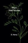 O. Henry - Sixes and Sevens