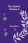 Georg Ebers - The Sisters Volume 4