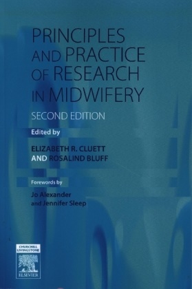 Rosalind Bluff, Rosalind (Former Lecturer in Midwifery Bluff, Bluff Rosalind, Elizabeth R. Cluett, Elizabeth R. (Senior Lecturer in Midwifery Cluett, … - Principles and Practice of Research in Midwifery