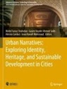 Alessio Cardaci, Alessio Cardaci et al, Gasim Hayder Ahmed Salih, Israa Hanafi Mahmoud, Gasim Hayder Ahmed Salih, Mohd Fairuz Shahidan - Urban Narratives: Exploring Identity, Heritage, and Sustainable Development in Cities