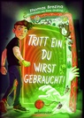 Thomas Brezina, Timo Grubing - Tritt ein, du wirst gebraucht! - Innovatives Abenteuer-Wendebuch, leicht zu lesen ab 9 Jahren; (Tritt ein!, Bd. 2)