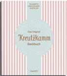 Martin Fraas, Silvio Knezevic, Elisabeth Kreutzkamm-Aumull, Elisabeth Kreutzkamm-Aumüll - Das Original Kreutzkamm Backbuch