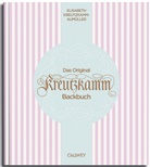 Martin Fraas, Silvio Knezevic, Elisabeth Kreutzkamm-Aumull, Elisabeth Kreutzkamm-Aumüll - Das Original Kreutzkamm Backbuch