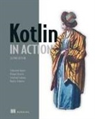 Sebastian Aigner, Roman Elizarov, Svetlana Isakova, Dmitry Jemerov - Kotlin in Action, Second Edition