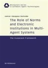 Javier Vazquez-Salceda - The Role of Norms and Electronic Institutions in Multi-Agent Systems