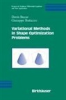 Dorin Bucur, Giuseppe Buttazzo - Variational Methods in Shape Optimization Problems