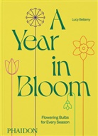 Lucy Bellamy, Jason Ingram, Jason Ingram, Jason Ingram, Ingram Jason - A year in bloom : flowering bulbs for every season