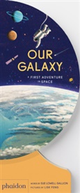 Lisk Feng, Sue Lowell Gallion, Sue Lowell Gallion - Our galaxy : a first adventure in space
