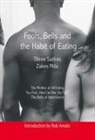 Zakes Mda - Fools, Bells and the Habit of Eating