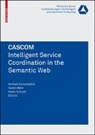 Heikki Helin, Heiko Schuldt, Michael Schumacher - CASCOM: Intelligent Service Coordination in the Semantic Web
