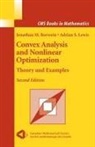 Jonathan Borwein, Adrian S Lewis, Adrian S. Lewis - Convex Analysis and Nonlinear Optimization
