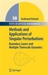 Ferdinand Verhulst - Methods and Applications of Singular Perturbations