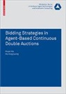 Huiye Ma - Bidding Strategies in Agent-Based Continuous Double Auctions