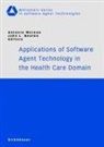 L Nealon, Antonio Moreno, John L. Nealon - Applications of Software Agent Technology in the Health Care Domain