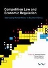 Anthea Robb Paelo, Jonathan Klaaren, Simon Roberts, Imraan Valodia - Competition Law and Economic Regulation in Southern Africa